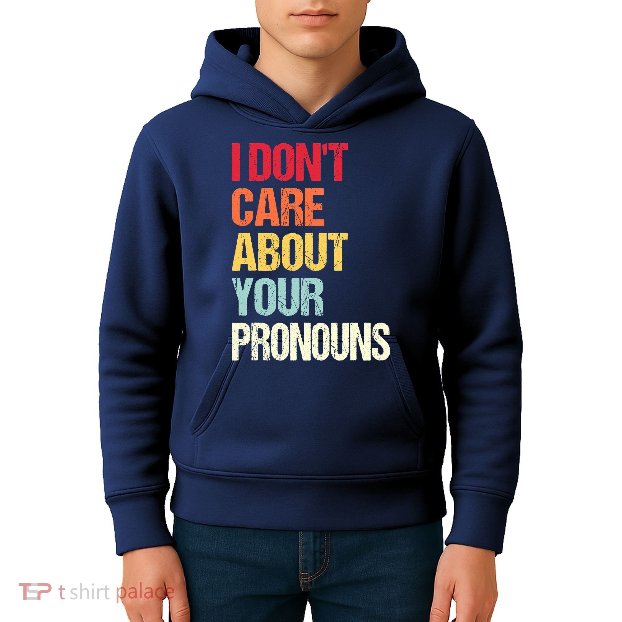 I Don't Care About Your Pronouns Anti Pronoun Kids Hoodie