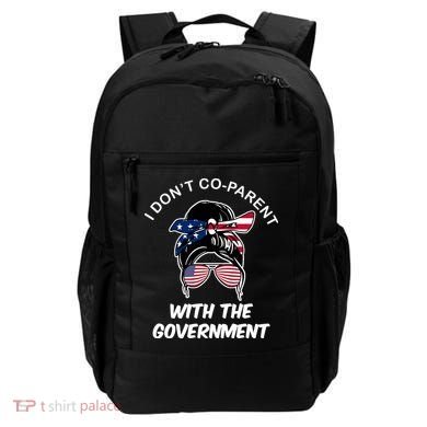 I Don't Co Parent With The Government Backpack