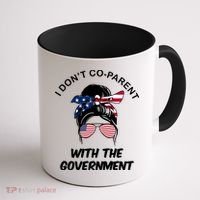 I Don't Co Parent With The Government Coffee Mug thumb 1