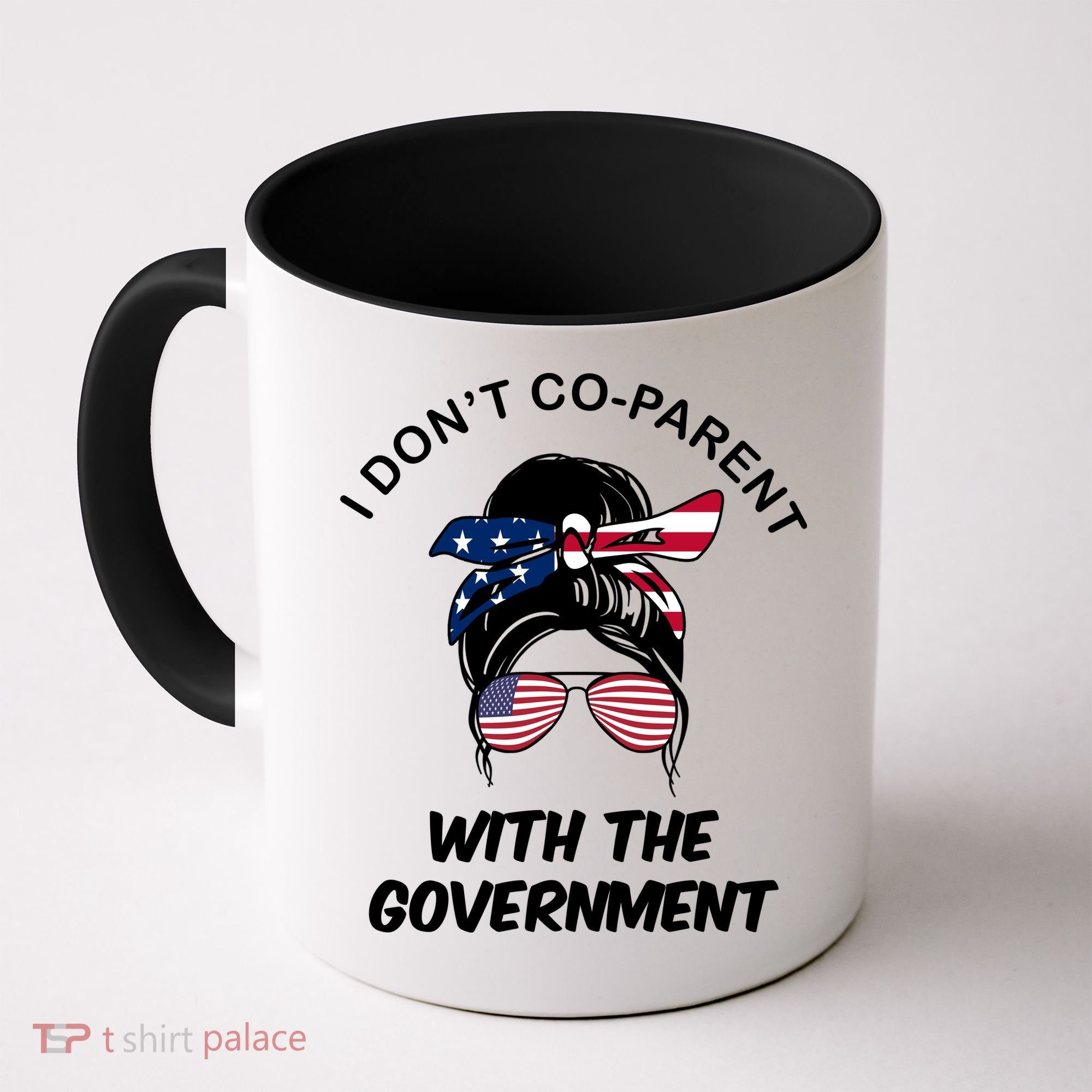 I Don't Co Parent With The Government Coffee Mug