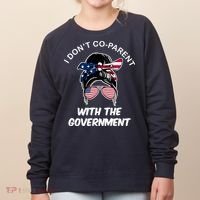 I Don't Co Parent With The Government Women's Sweatshirt thumb 0