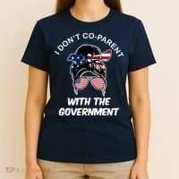 I Don't Co Parent With The Government T-Shirt thumb 4