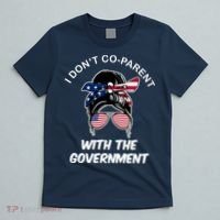 I Don't Co Parent With The Government T-Shirt thumb 5