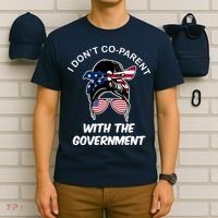 I Don't Co Parent With The Government T-Shirt thumb 6