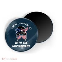 I Don't Co Parent With The Government Magnet thumb 0