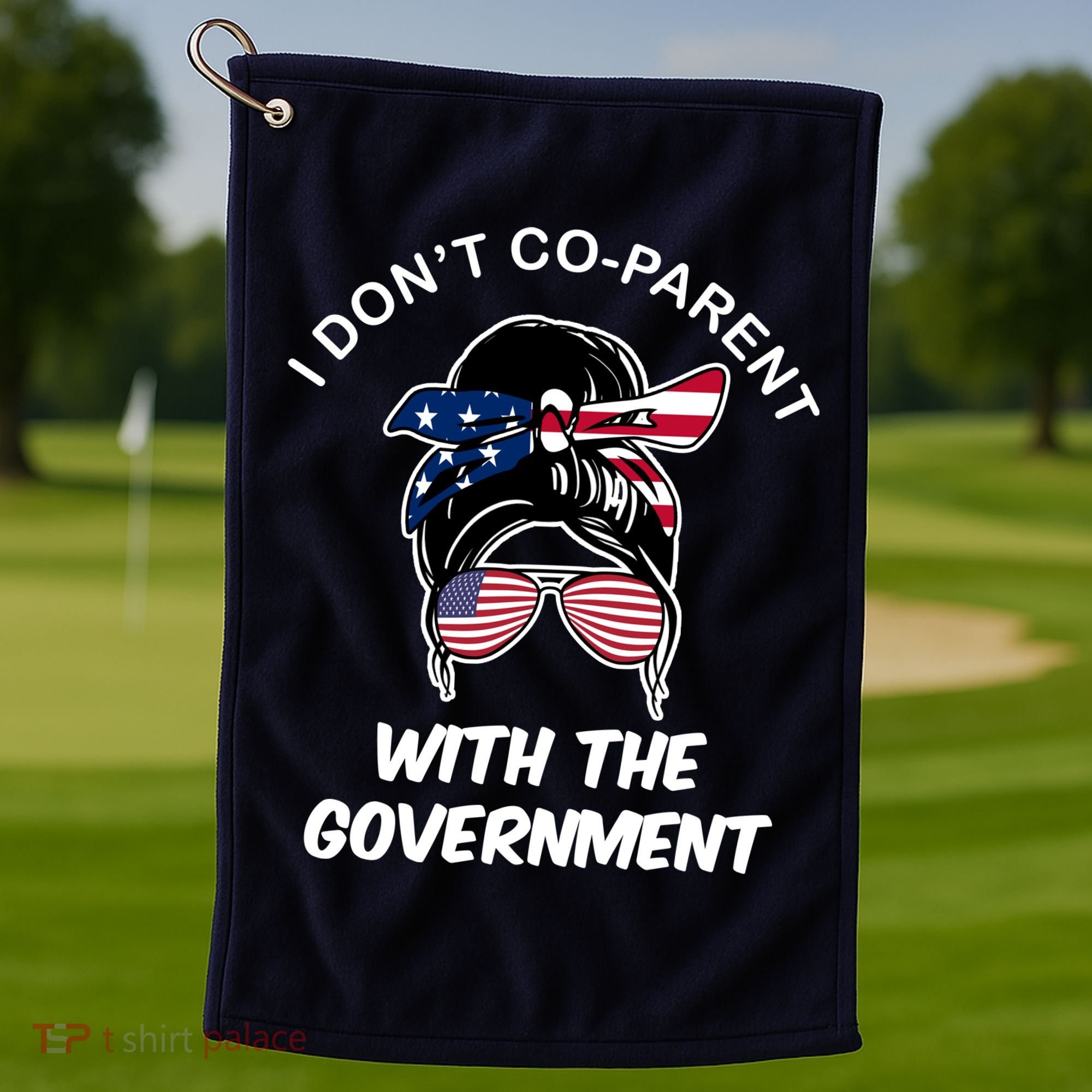 I Don't Co Parent With The Government Golf Towel