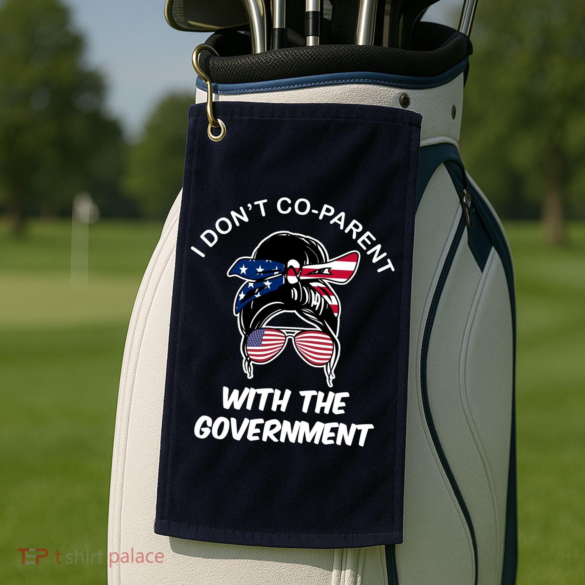 I Don't Co Parent With The Government Golf Towel