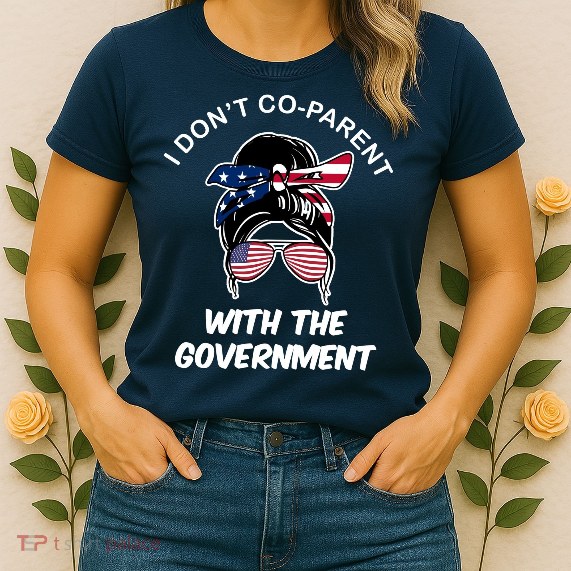 I Don't Co Parent With The Government Women's T-Shirt