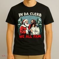 In Da Clerb We All Fam Funny Santa Jesus Christmas Christian T-Shirt thumb 3