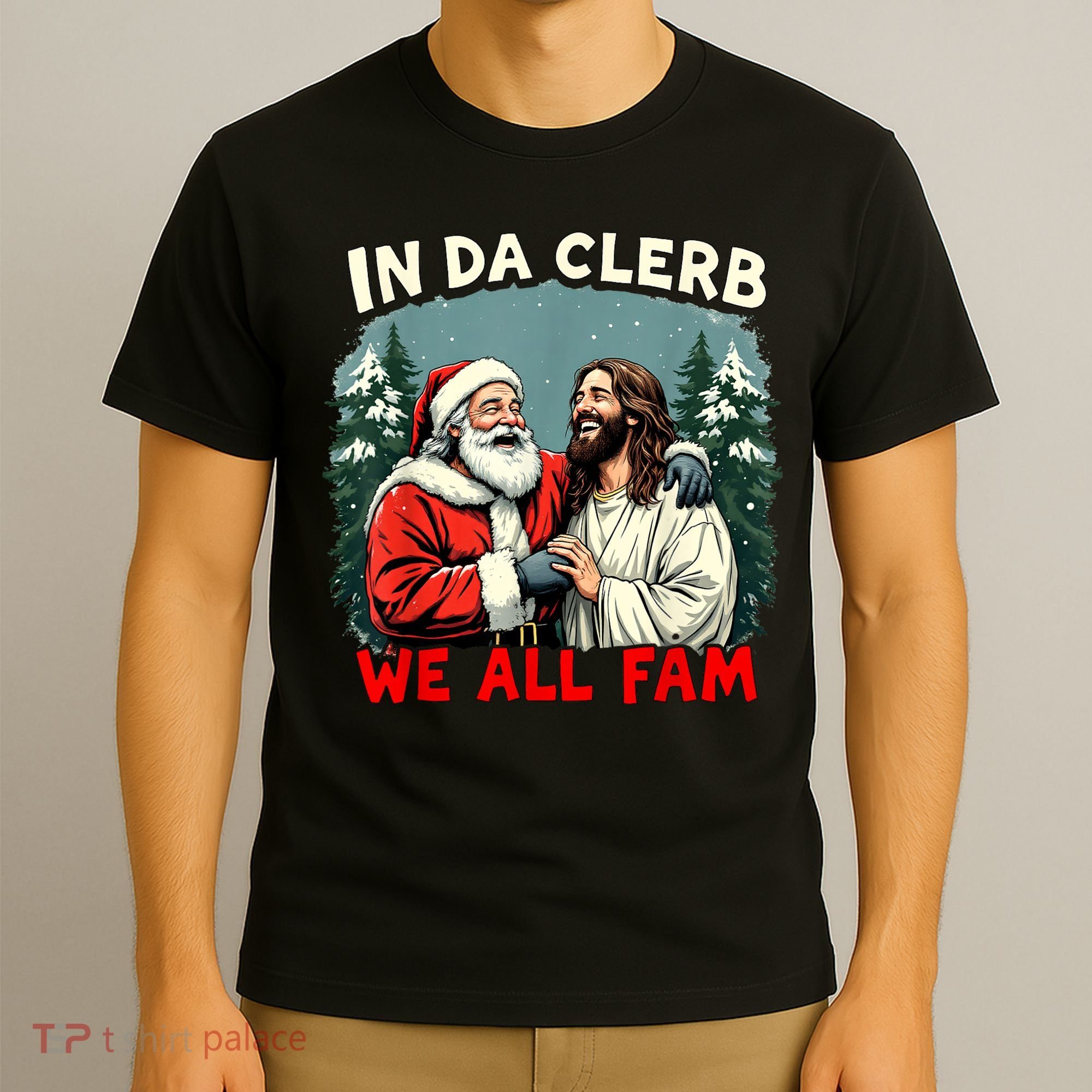 In Da Clerb We All Fam Funny Santa Jesus Christmas Christian T-Shirt