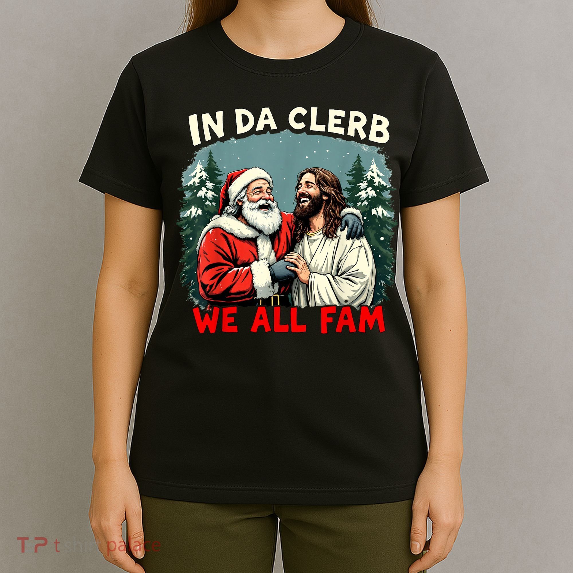 In Da Clerb We All Fam Funny Santa Jesus Christmas Christian T-Shirt