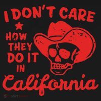 I DonT Care How They Do It In California Long Sleeve Shirt thumb 2