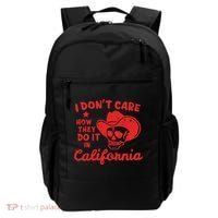 I DonT Care How They Do It In California Backpack thumb 0