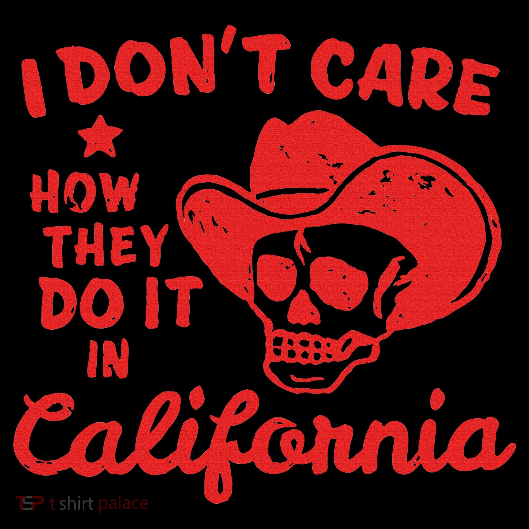 I DonT Care How They Do It In California Women's Hoodie