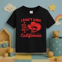 I DonT Care How They Do It In California Toddler T-Shirt thumb 3