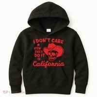 I DonT Care How They Do It In California Kids Hoodie thumb 0