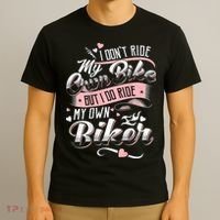 I Don'T Care My Own Bike But I Do Ride My Own Biker On Back T-Shirt thumb 3
