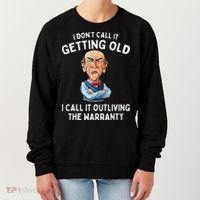I DonT Call It Getting Old I Call It Outliving The Warranty Women's Sweatshirt thumb 0