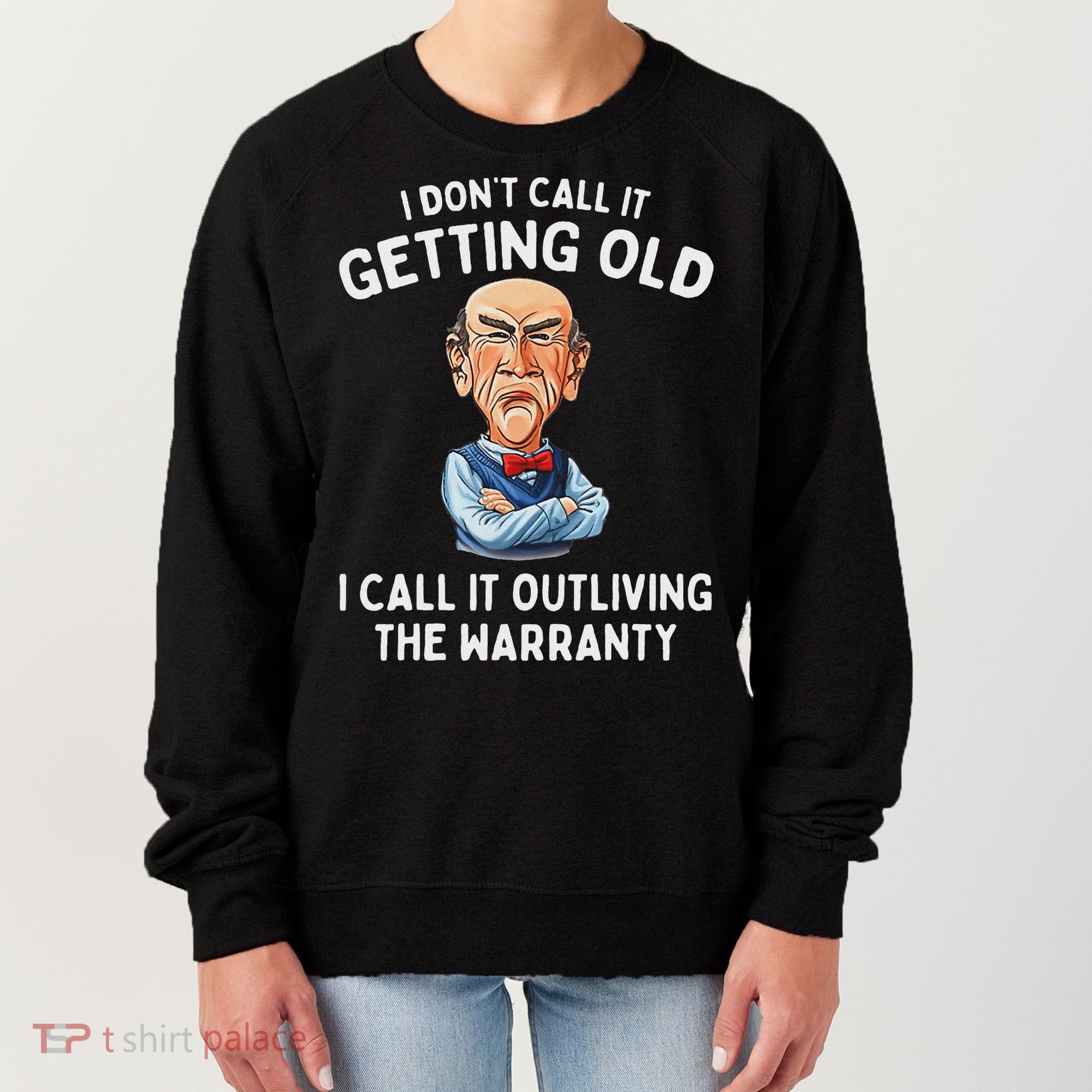 I DonT Call It Getting Old I Call It Outliving The Warranty Women's Sweatshirt