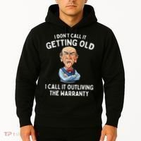 I DonT Call It Getting Old I Call It Outliving The Warranty Hoodie thumb 2