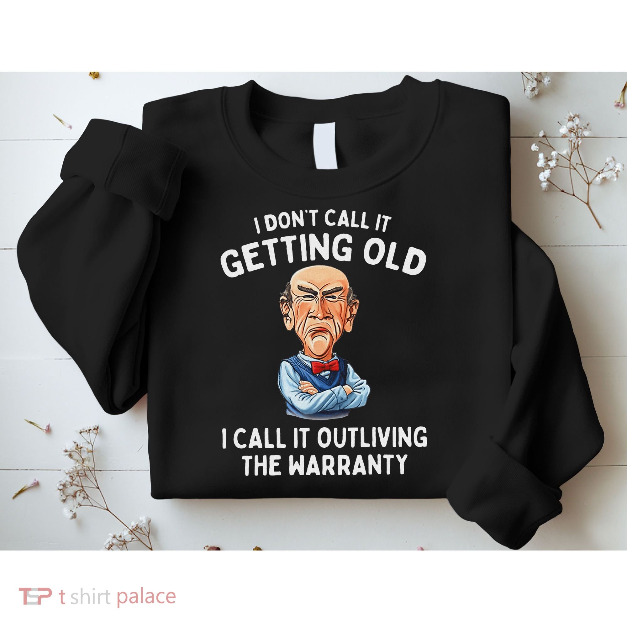 I DonT Call It Getting Old I Call It Outliving The Warranty Sweatshirt