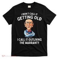 I DonT Call It Getting Old I Call It Outliving The Warranty T-Shirt thumb 0