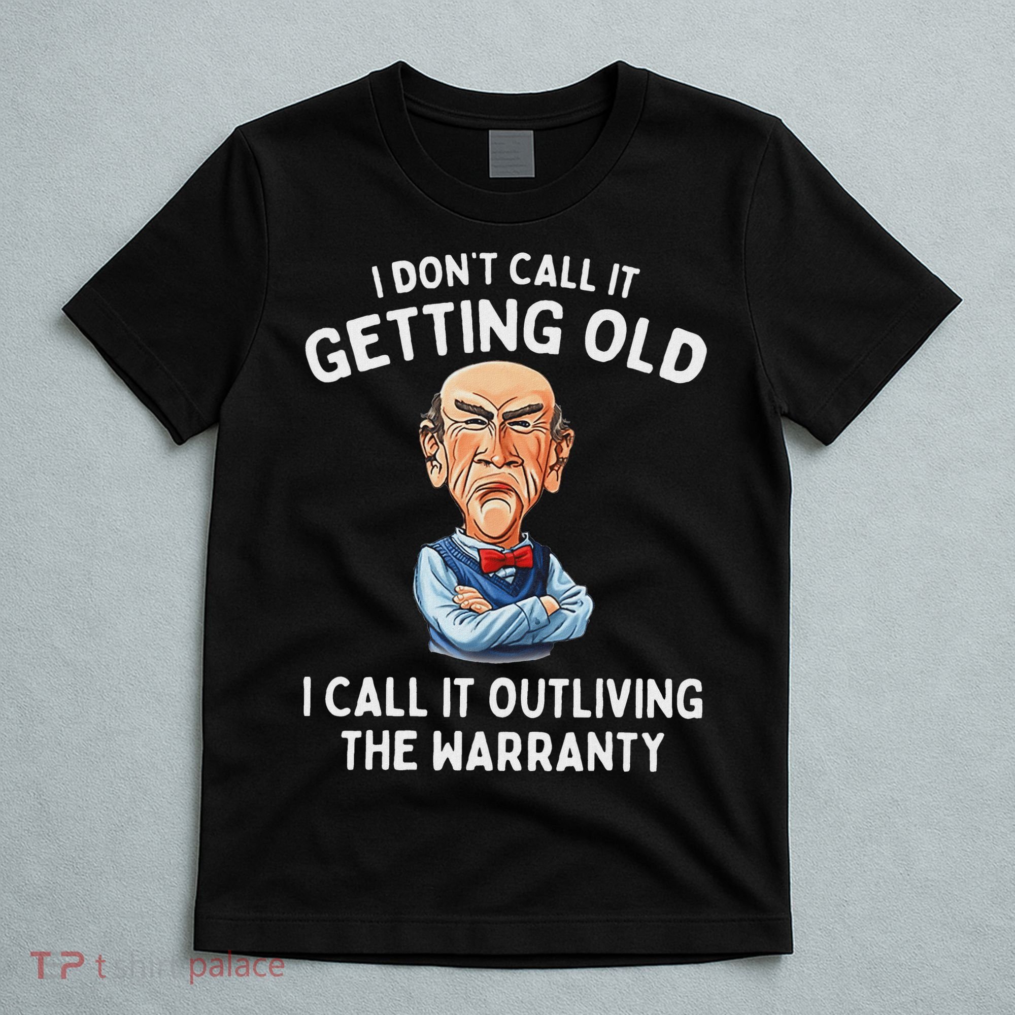 I DonT Call It Getting Old I Call It Outliving The Warranty T-Shirt