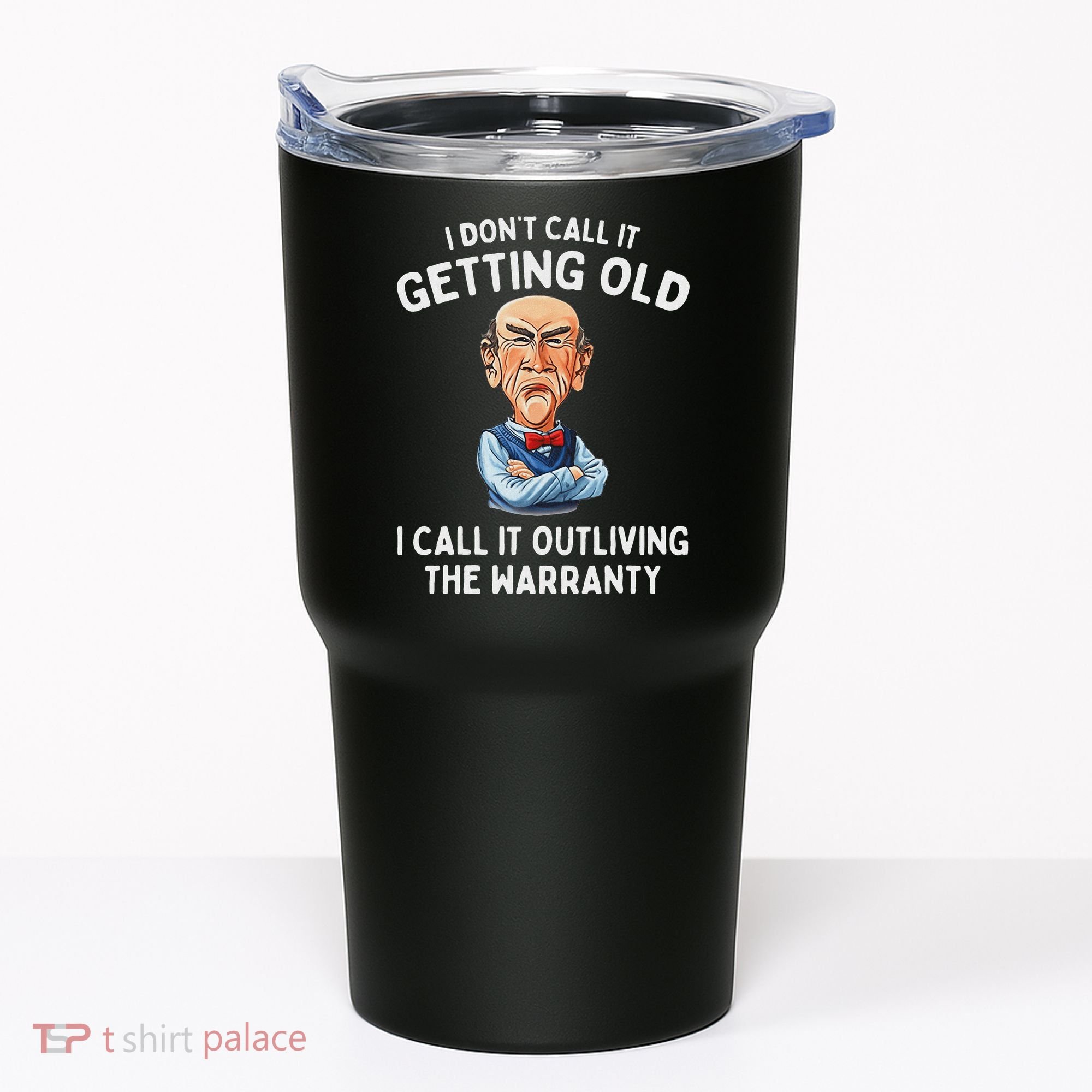 I DonT Call It Getting Old I Call It Outliving The Warranty Tumbler