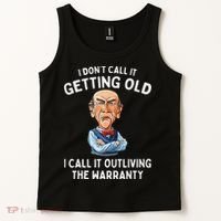 I DonT Call It Getting Old I Call It Outliving The Warranty Tank Top thumb 2