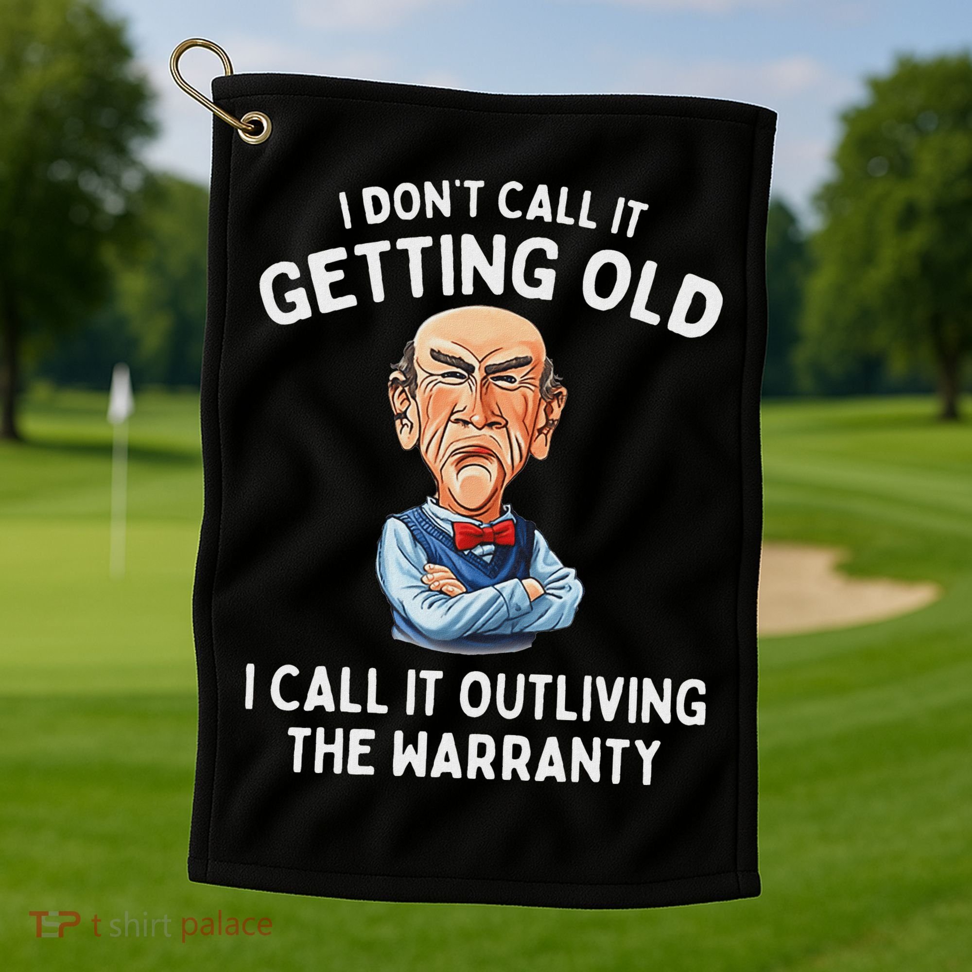 I DonT Call It Getting Old I Call It Outliving The Warranty Golf Towel