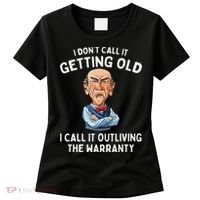 I DonT Call It Getting Old I Call It Outliving The Warranty Women's T-Shirt thumb 0