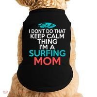 I Dont Do That Calm Thing Im A Surfing Mom Surfer Mother Gift Doggie Tank thumb 0
