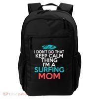 I Dont Do That Calm Thing Im A Surfing Mom Surfer Mother Gift Backpack thumb 0