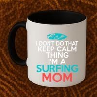 I Dont Do That Calm Thing Im A Surfing Mom Surfer Mother Gift Coffee Mug thumb 2