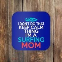 I Dont Do That Calm Thing Im A Surfing Mom Surfer Mother Gift Coaster thumb 0
