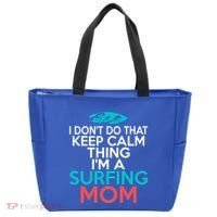 I Dont Do That Calm Thing Im A Surfing Mom Surfer Mother Gift Tote Bag thumb 0