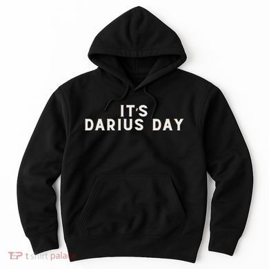 ItS Darius Day Funny Meme Hoodie