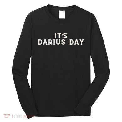 ItS Darius Day Funny Meme Long Sleeve Shirt