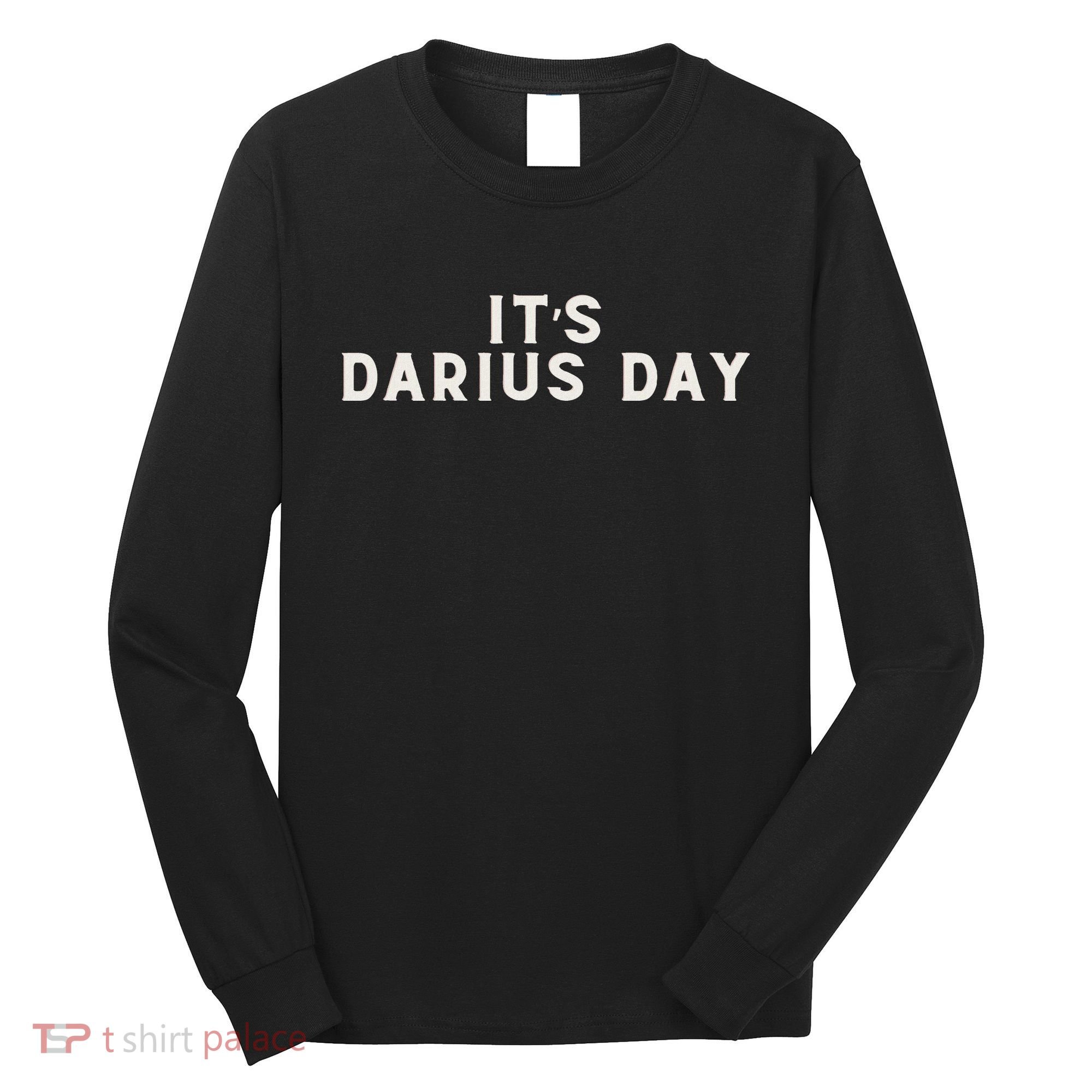 ItS Darius Day Funny Meme Long Sleeve Shirt