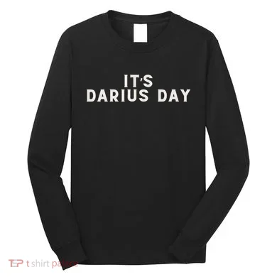 ItS Darius Day Funny Meme Long Sleeve Shirt