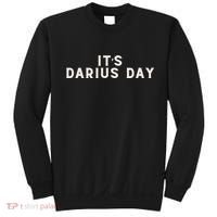 ItS Darius Day Funny Meme Sweatshirt thumb 0