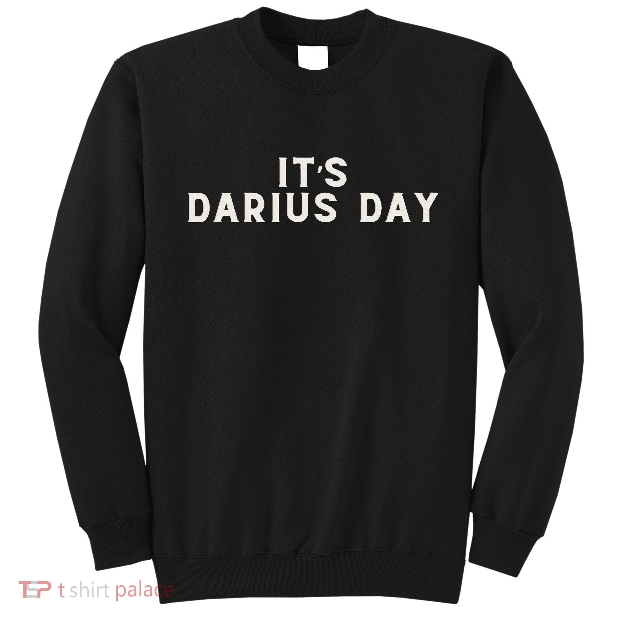 ItS Darius Day Funny Meme Sweatshirt