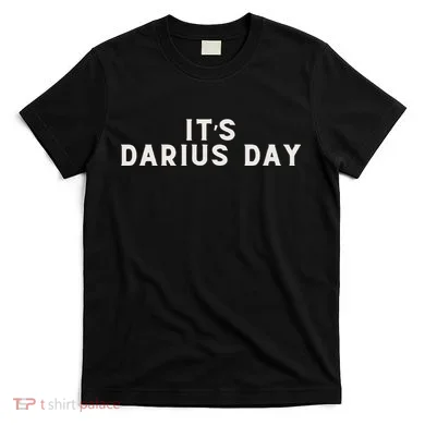 ItS Darius Day Funny Meme T-Shirt