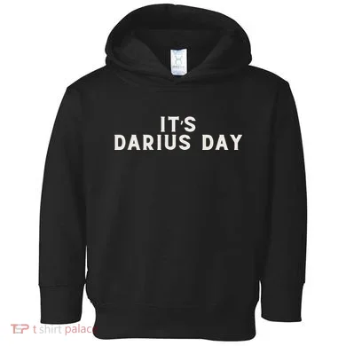 ItS Darius Day Funny Meme Toddler Hoodie