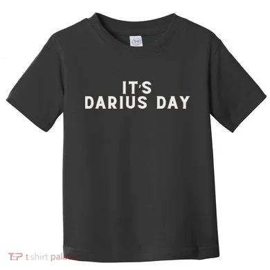 ItS Darius Day Funny Meme Toddler T-Shirt
