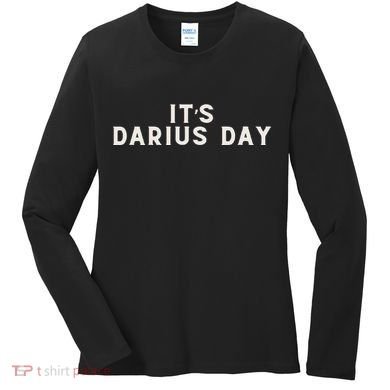 ItS Darius Day Funny Meme Women's Long Sleeve Shirt