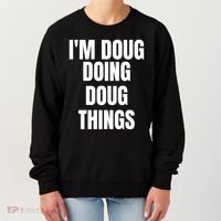 Im Doug Doing Doug Things Funny Birthday Name Gift Women's Sweatshirt thumb 0