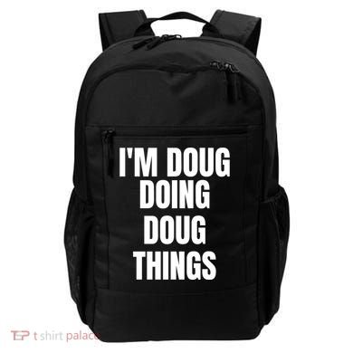 Im Doug Doing Doug Things Funny Birthday Name Gift Backpack