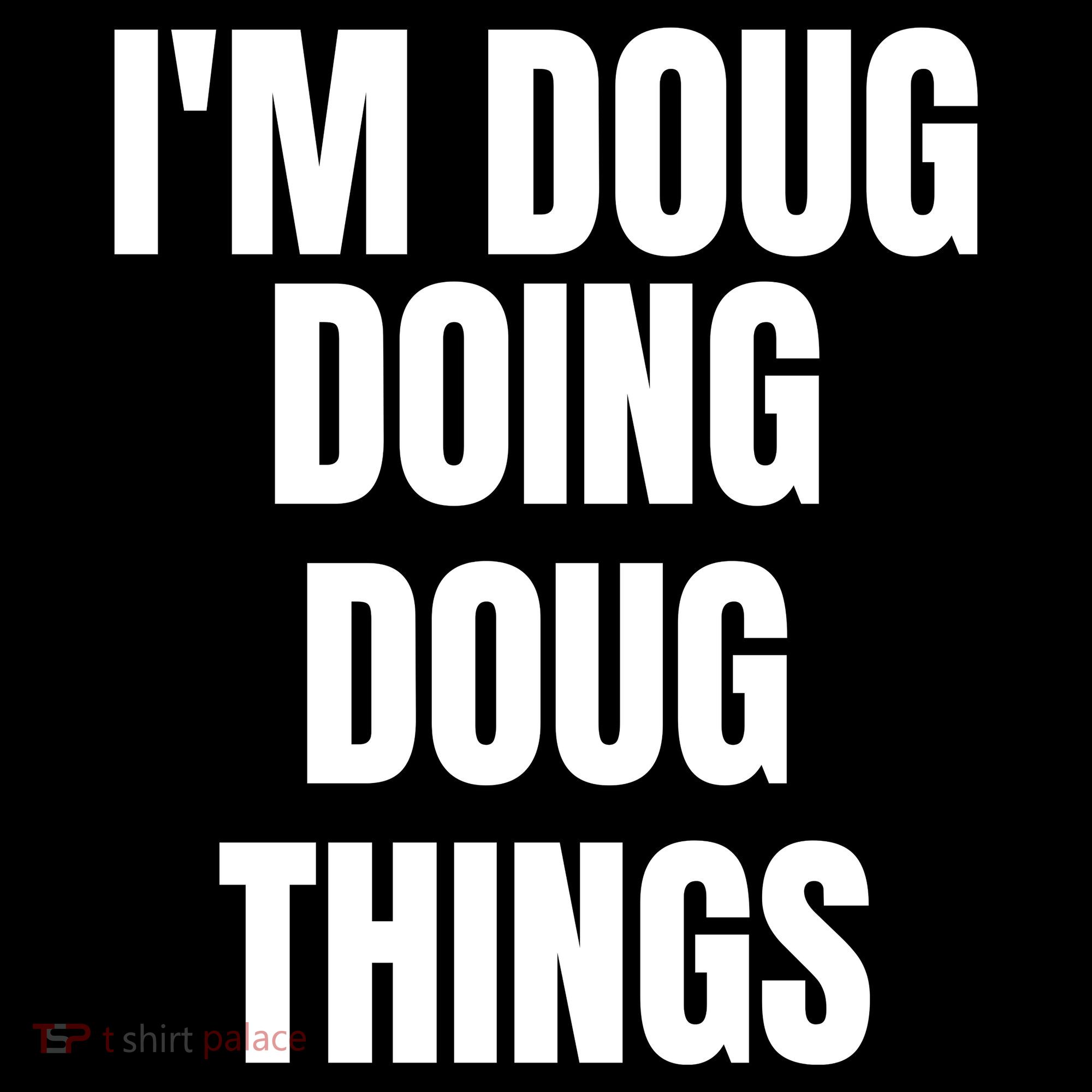 Im Doug Doing Doug Things Funny Birthday Name Gift Bucket Hat