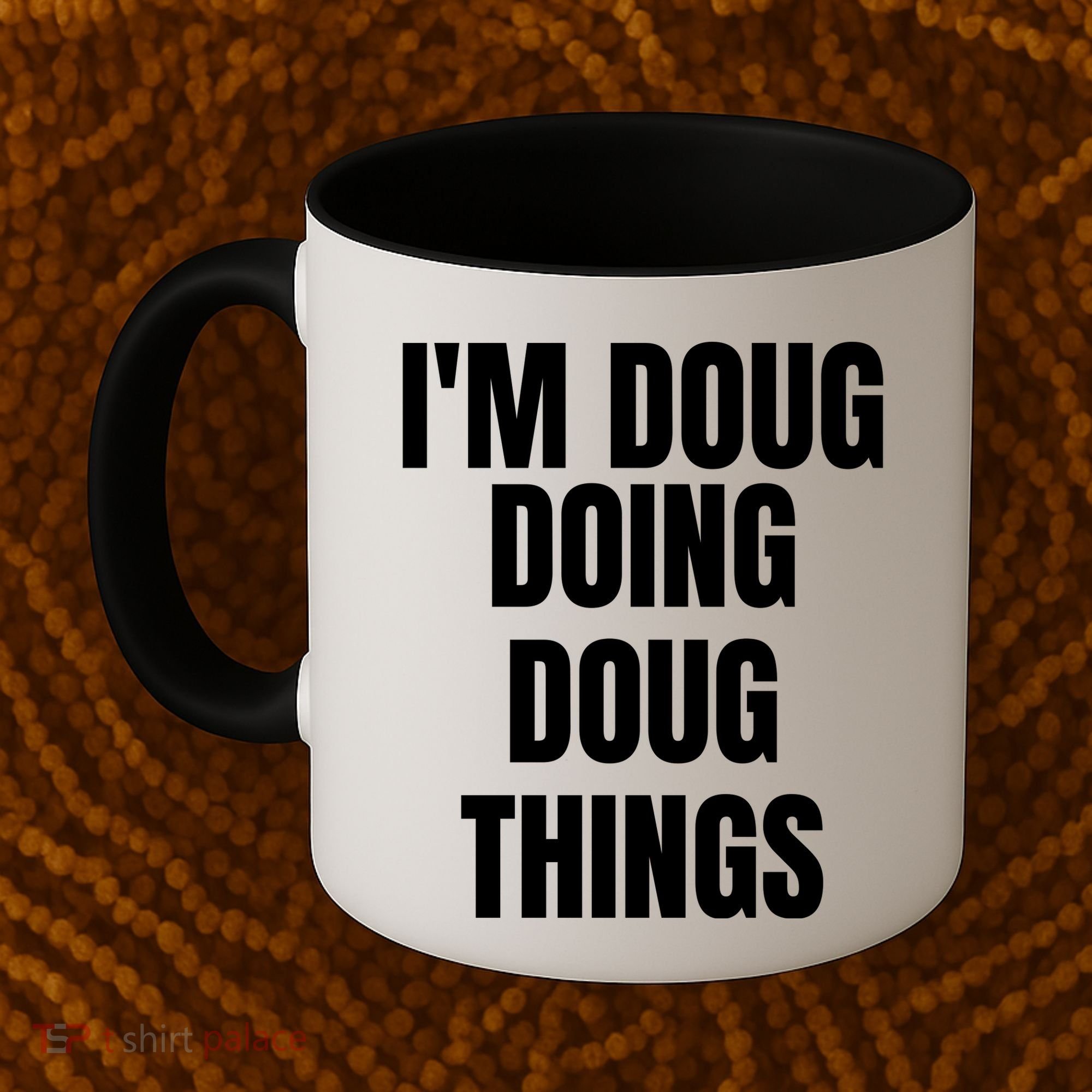 Im Doug Doing Doug Things Funny Birthday Name Gift Coffee Mug